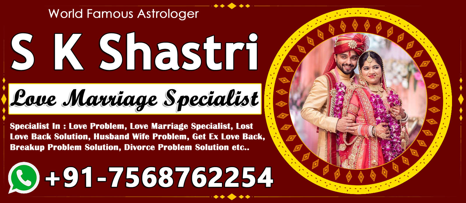 World Famous Astrologer S K Shastri Ji +91-7568762254